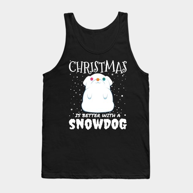 Christmas Is Better With A Snowdog - christmas cute snow dog gift Tank Top by mrbitdot